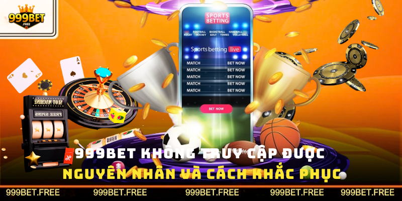 999bet không truy cập được