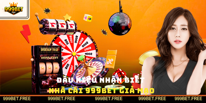 Phân Biệt 999Bet Giả Mạo