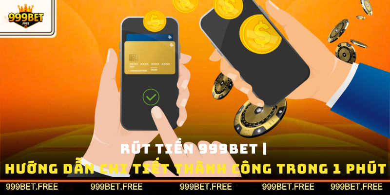 Rút tiền 999bet